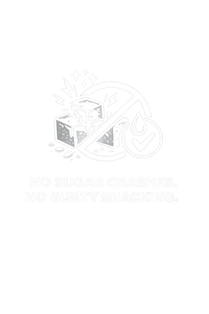 NO SUGAR CRASHES.
NO GUILTY SNACKING.